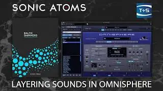 Layering sounds in Spectrasonics Omnisphere with Sonic Atoms Baltic Shimmers