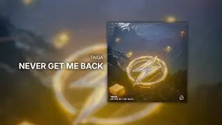 TAIGA - Never Get Me Back | Future Bounce