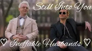 Still Into You - Ineffable Husbands- Good Omens