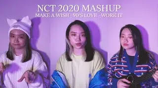 [NCT 2020 MASHUP] NCT U - MAKE A WISH, 90'S LOVE, WORK IT Acoustic Cover Mashup by JW