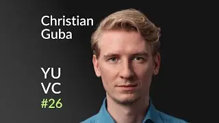 Christian Guba: Most Opinionated Climate Tech VC@Extantia's &euro;204M Fund | YUVC Podcast #26