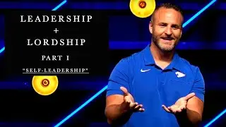 Leadership + Lordship, Part 1 