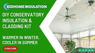 Conservatory Conversion Insulation & Cladding Kit | DIY Heat Loss Solution