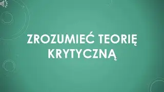Zrozumieć teorię krytyczną