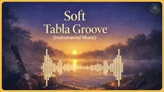 Soft Tabla Groove | Stress Relief Indian LoFi Instrumental | Music By Chirag