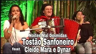 Noites Mal Dormida Tost&atilde;o Sanfoneiro feat Cleide Mara e Dynar AO VIVO