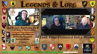 Greyhawk - Lolth, Elder Elemental God, & The Drow on Legends & Lore #280!