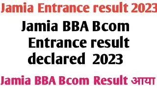 Jamia bba bcom Entrance result 2023