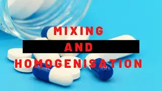 Mixing and  homoginisation ! Pharmaceutics D & B Pharmacy