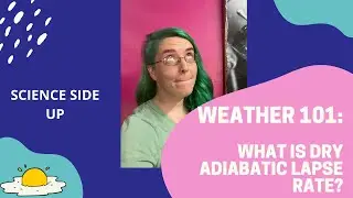 Weather 101 Episode 16: What is dry adiabatic lapse rate?