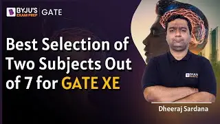 Best Selection of Two Subjects Out of 7 for GATE XE | BYJU'S GATE