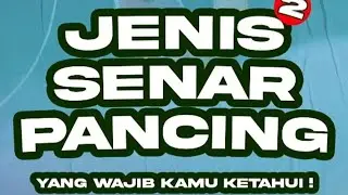 Jenis-Jenis Senar pancing yang wajib kamu ketahui!
