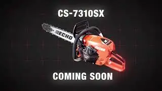 CS-7310SX ECHO's new chainsaw. Coming soon.