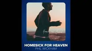 Homesick for heaven ( D) - Phil Wickham ( Split track) Download / Descargar