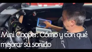 Mini Cooper: C&oacute;mo y con qu&eacute; mejorar su sonido