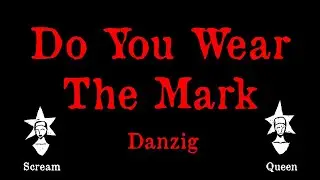 Danzig - Do You Wear The Mark - Karaoke