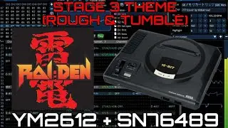 [Furnace] Raiden Stage 3 MegaDrive Rearrange (Rough & Tumble) [YM2612]