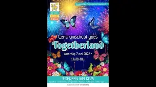 ZATERDAG 7 MEI ... CENTRUMSCHOOL GOES TOGETHERLAND!