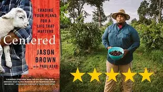 Centered: Trading Your Plans For A Life That Matters Book Review with Jason Brown