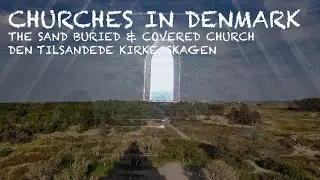 Den tilsandede Kirke - The Sand Buried & Covered Church - Sankt Laurentii Kirke - Sct. Laurentiius