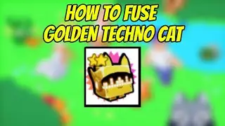 How to fuse Golden Techno Cat in Pet Simulator X
