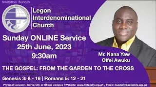 LIC Sunday Service - Invitation Sunday | THE GOSPEL: FROM THE GARDEN TO THE CROSS | 25th June 2023