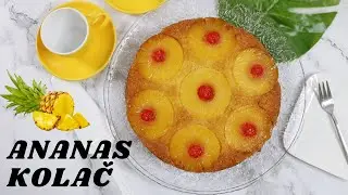 PREVRNUTI KOLAČ OD ANANASA - JEDNOSTAVAN I BRZ U PRIPREMI - MEKAN I SOČAN