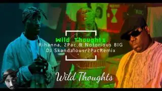 Rihanna - wild thoughts ft 2 pac ft notorious big