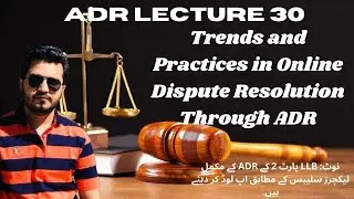 Trends and Practices in Online Dispute Resolution Through ADR: #adr #llb2 #punjab_university #ajk