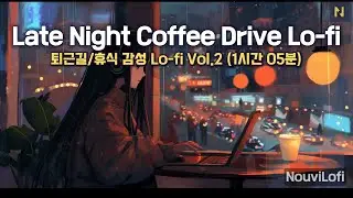 Late Night Coffee Drive Lo-Fi Vol.2 ☕🚘 | 퇴근길 감성 &middot; 드라이브 &middot; 힐링 음악 | Relax & Unwind After Work