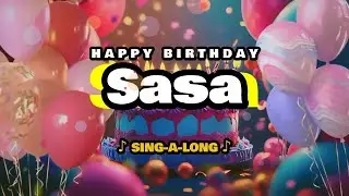 Happy Birthday, Sasa 🎉🎵 Sing-a-long 🎊 Celebrating Happy Birthdays with a Custom Song