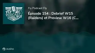&Eacute;pisode 154 : Debrief W15 (Raiders) et Preview W16 (Commanders)