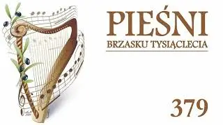 Pójdź do Jezusa, teraz jest czas (PBT 379)