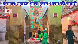 Live 28 Safar Shahadat Maula Hasan Alam Ki Sawari Imam Bargah Ajmer Sharif