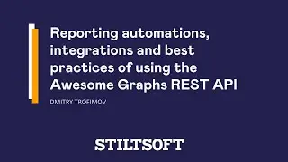 Reporting automations, integrations and best practices of using Awesome Graphs REST API