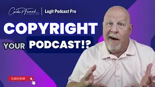 Should your podcast be copyrighted?  Pros, Con's & How-To