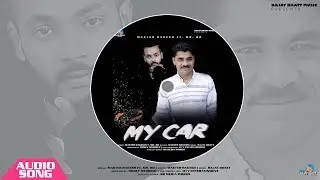 MY CAR | MASTER RAKESH FT. MR. RB (Full Song) Latest Punjabi Songs 2017 | Transformers