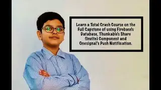 A Capstone Crash Course of Firebase, Thunkable and Onesignal in 40 Minutes !!!