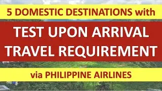 5 PLACES with TEST UPON ARRIVAL Travel Requirement via Philippine Airlines 2021 | Passenger Guide