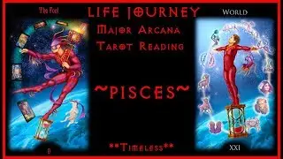 Pisces Life Journey Tarot Reading - Timeless