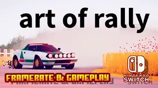 Art of Rally - (Nintendo Switch) - Framerate & Gameplay