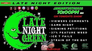 Live Late Night Green: Game Night, Viewer Takes & Cannabis News You Can&rsquo;t Ignore