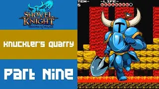 Shovel Knight: Shovel of Hope Walkthrough - Knuckler's Quarry