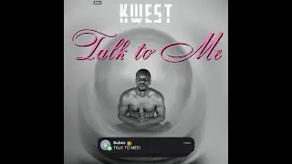 Kwest - Talk To Me [Official Video 4K]