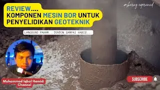 REVIEW - KOMPONEN MESIN BOR PADA PENYELIDIKAN GEOTEKNIK....ENGINEER WAJIB TAHU YA...