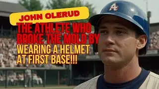 John Olerud: The Athlete Who Broke the Mold by Wearing a Helmet at First Base!!!