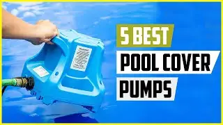 Top 5 - Best Pool Cover Pumps Review of 2022
