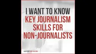 Five-Minute Journalism School: Key journalism skills for non-journalists