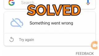How to Fix Google Search Something went wrong Problem Solved