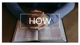 Christian Worker Series: How to set up a support group